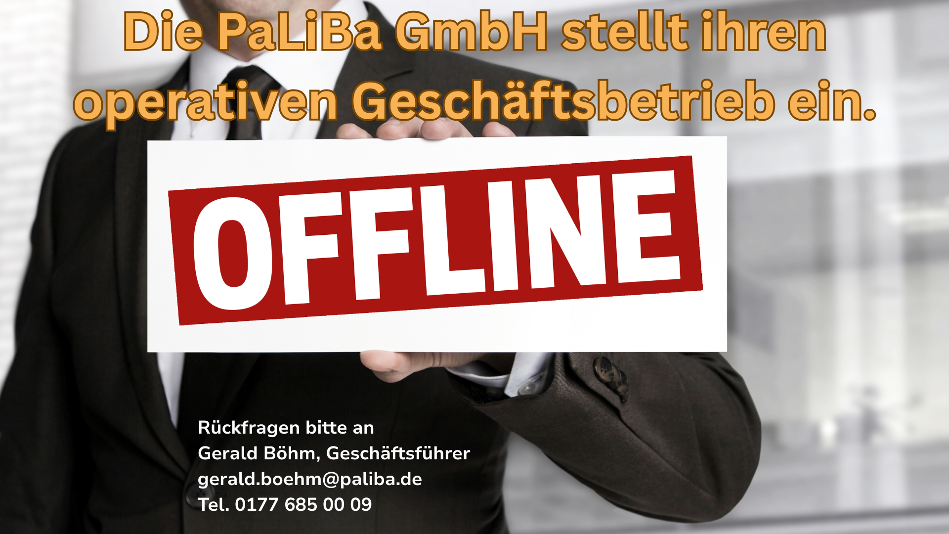 Die PaLiBa GmbH beendet ihre operative Ttigkeit.